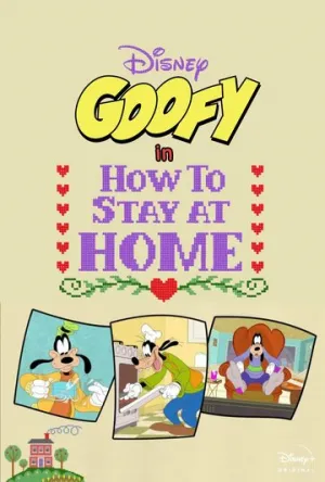 Disney Presents Goofy in How to Stay at Home (сериал 2021)